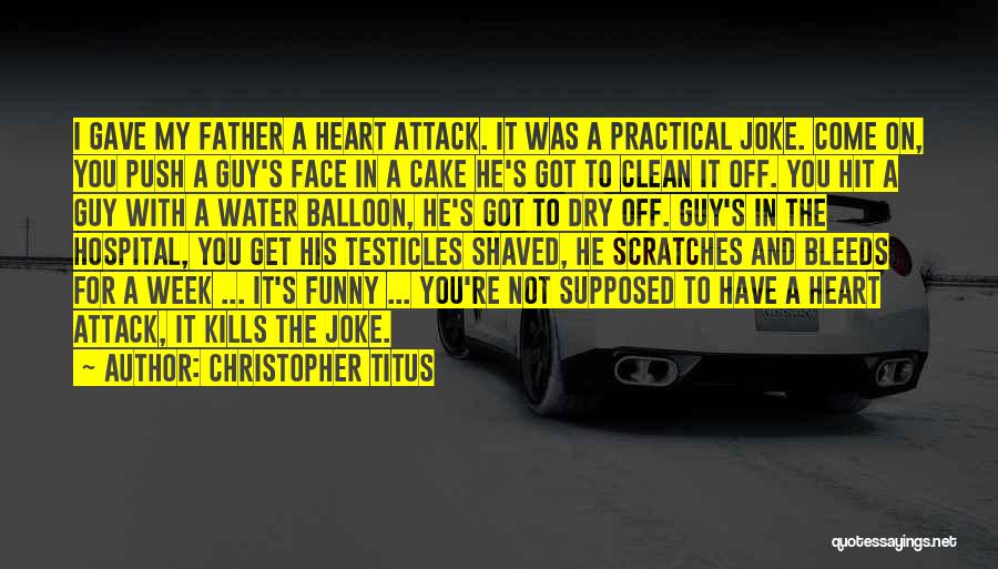 Funny But Practical Quotes By Christopher Titus