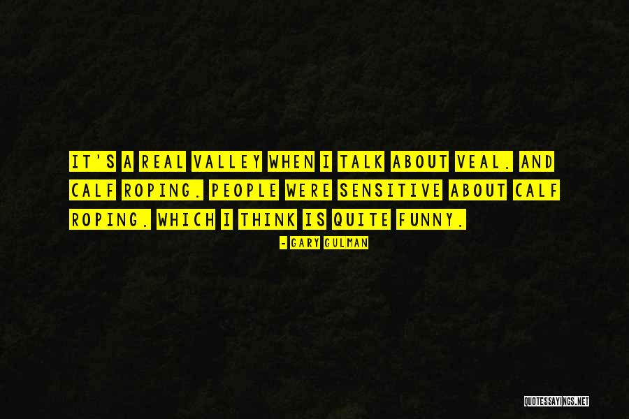 Funny But Real Talk Quotes By Gary Gulman Funny But Real Talk Quotes By Gary Gulman