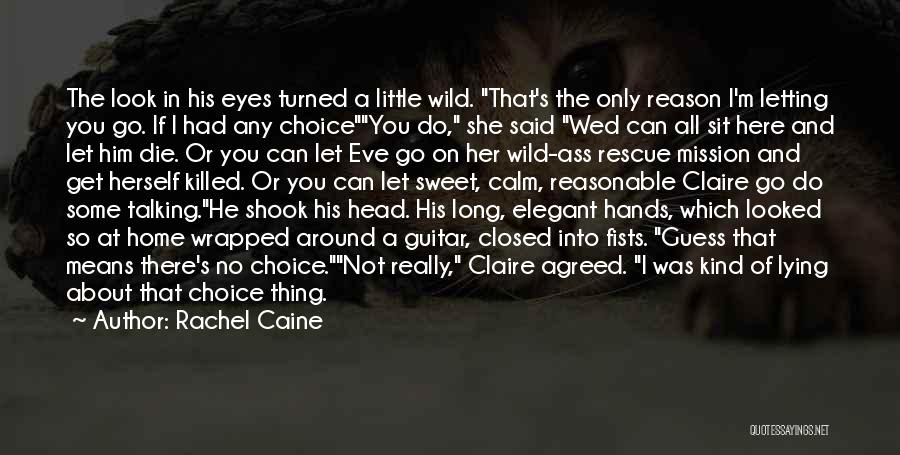 Funny But Reasonable Quotes By Rachel Caine