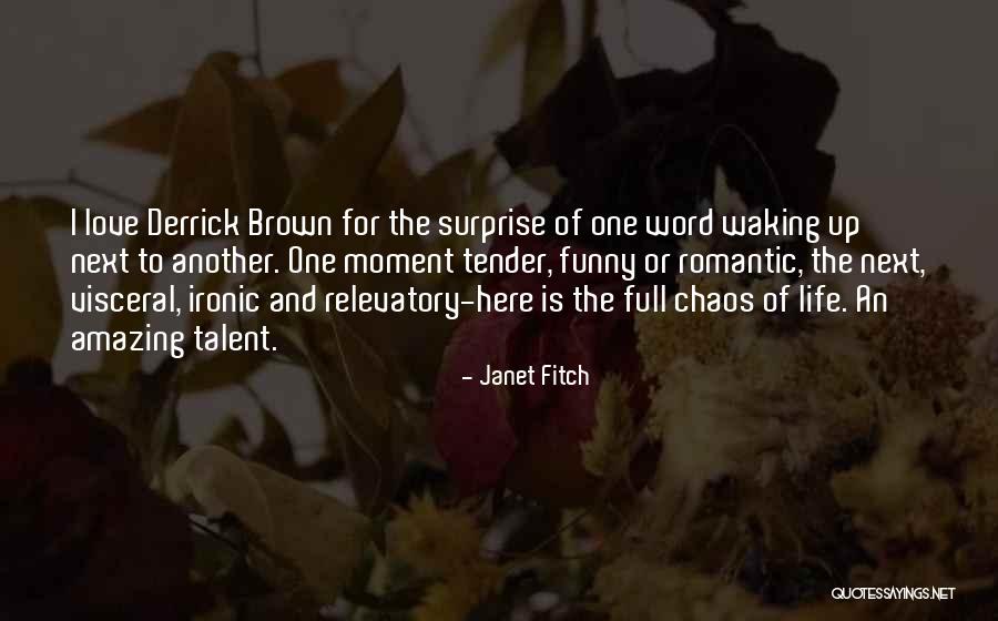 Funny But Romantic Love Quotes By Janet Fitch