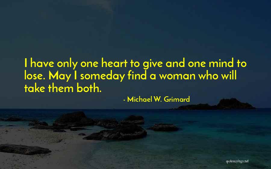 Funny But Romantic Love Quotes By Michael W. Grimard