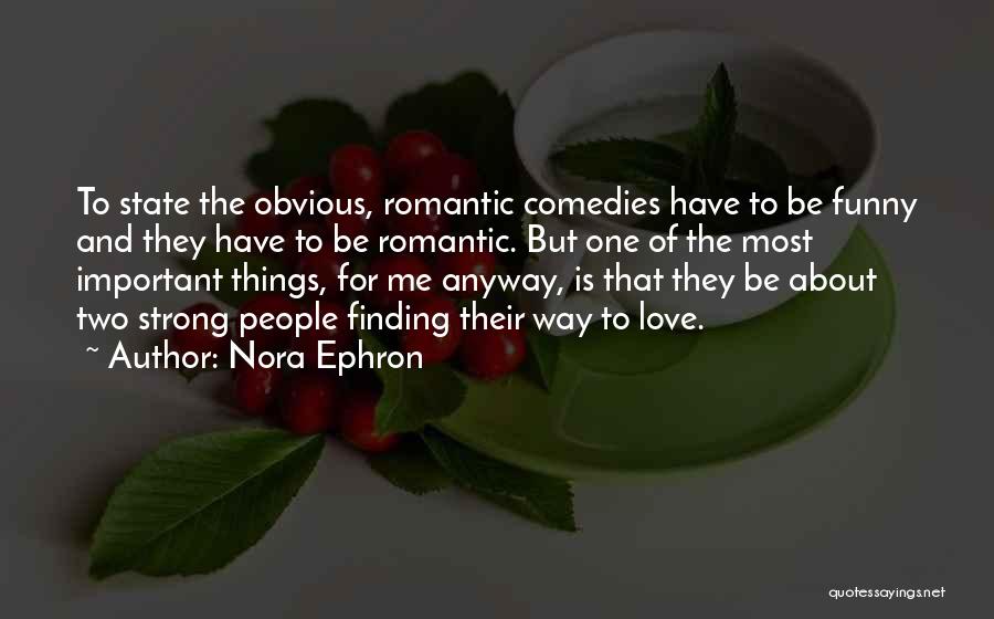 Funny But Romantic Love Quotes By Nora Ephron