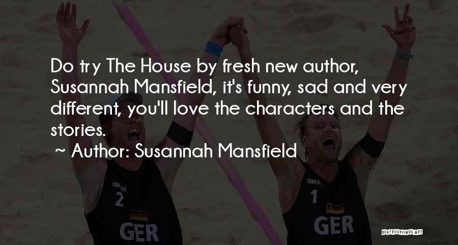 Funny But Sad Love Quotes By Susannah Mansfield