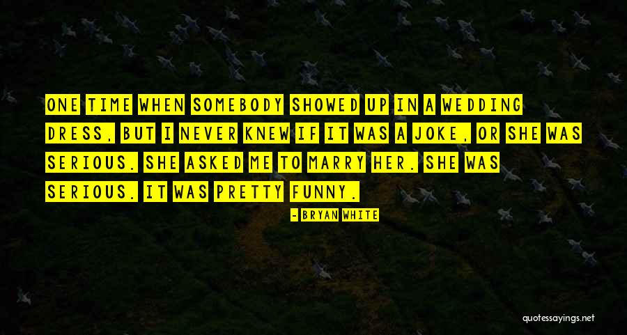 Funny But Serious Quotes By Bryan White Funny But Serious Quotes By Bryan White