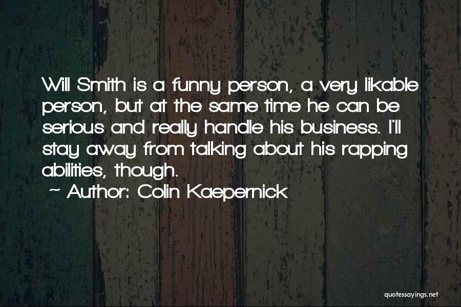 Funny But Serious Quotes By Colin Kaepernick