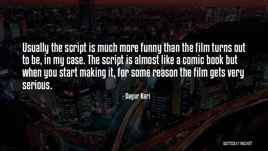Funny But Serious Quotes By Dagur Kari Funny But Serious Quotes By Dagur Kari