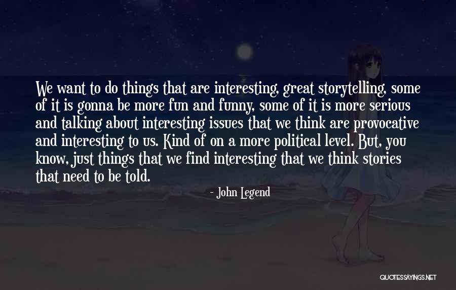 Funny But Serious Quotes By John Legend Funny But Serious Quotes By John Legend