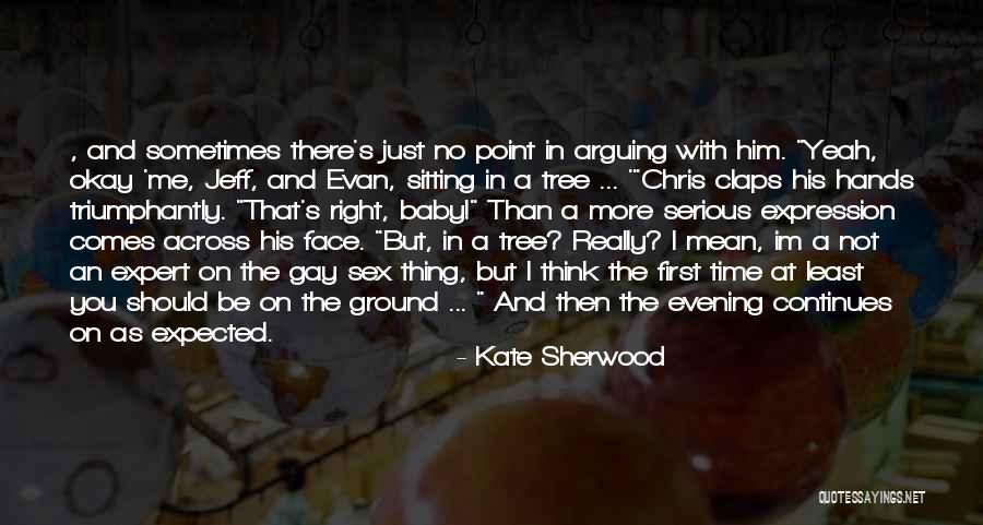 Funny But Serious Quotes By Kate Sherwood Funny But Serious Quotes By Kate Sherwood
