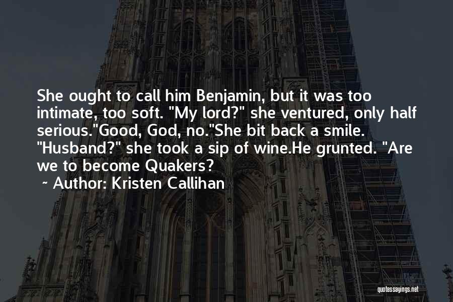 Funny But Serious Quotes By Kristen Callihan