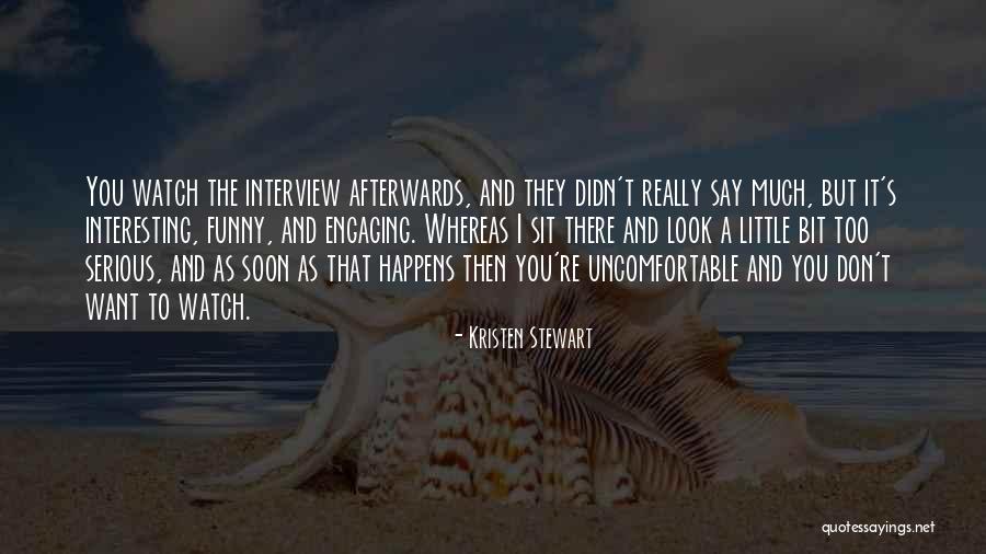 Funny But Serious Quotes By Kristen Stewart