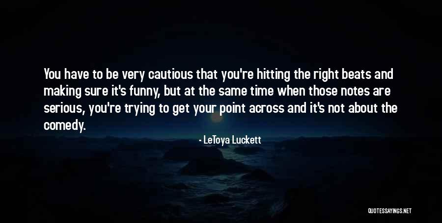 Funny But Serious Quotes By LeToya Luckett