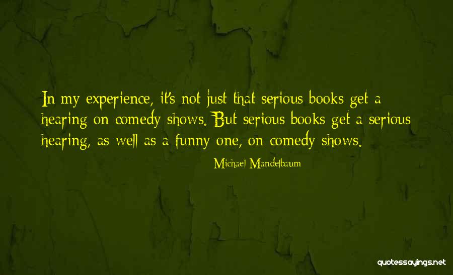 Funny But Serious Quotes By Michael Mandelbaum