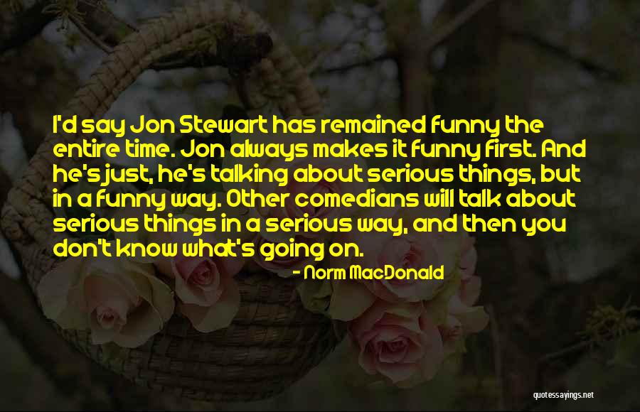 Funny But Serious Quotes By Norm MacDonald