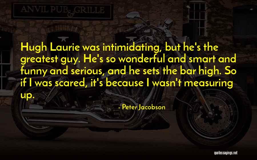 Funny But Serious Quotes By Peter Jacobson Funny But Serious Quotes By Peter Jacobson