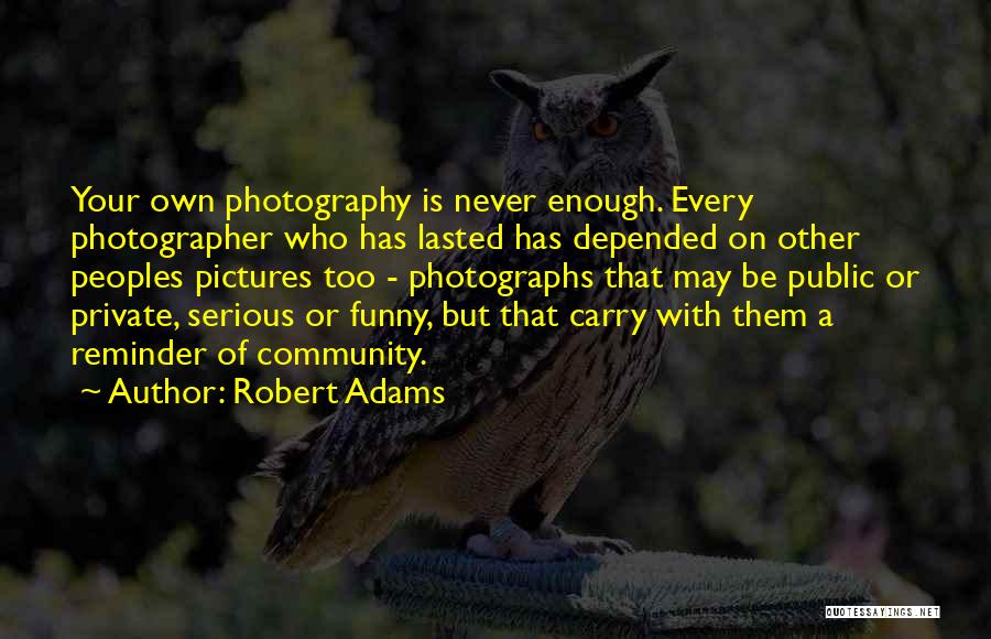 Funny But Serious Quotes By Robert Adams