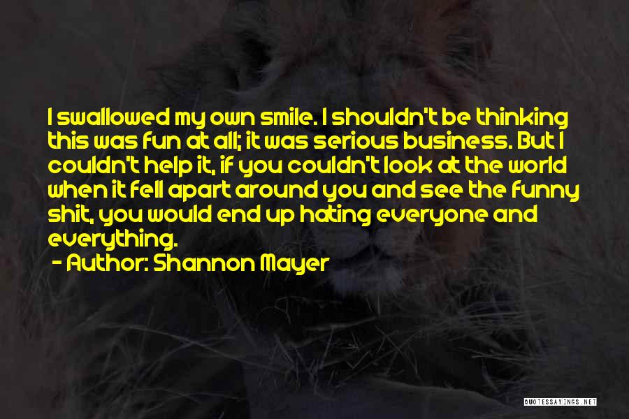 Funny But Serious Quotes By Shannon Mayer