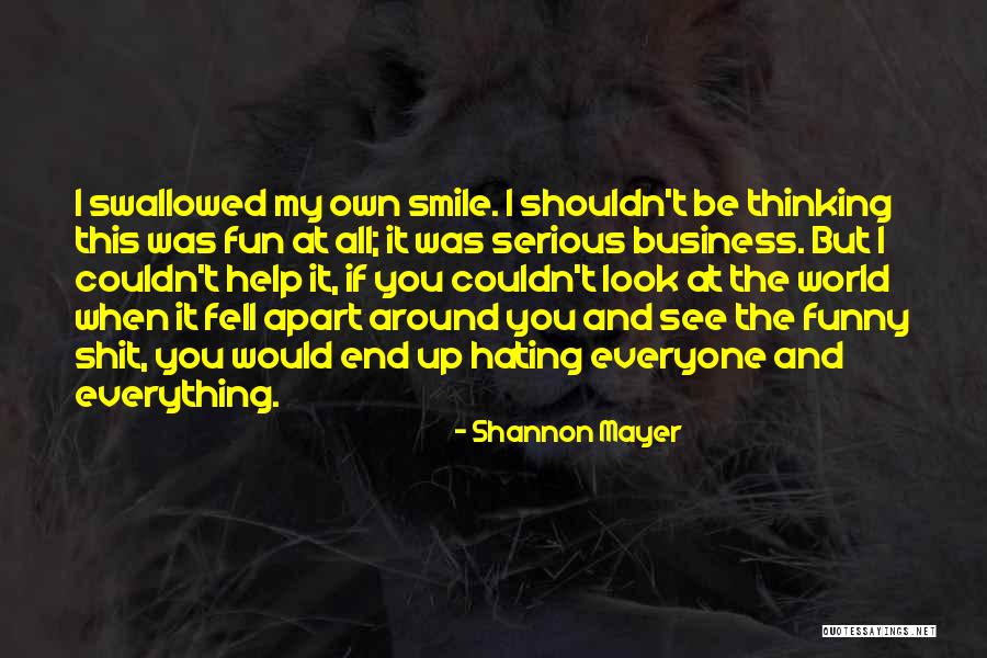 Funny But Serious Quotes By Shannon Mayer Funny But Serious Quotes By Shannon Mayer