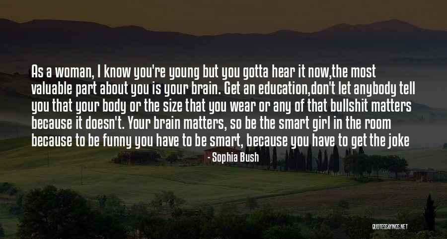 Funny But Smart Quotes By Sophia Bush Funny But Smart Quotes By Sophia Bush