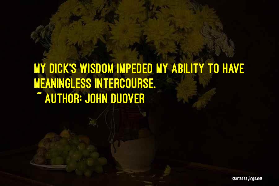 Funny But Wisdom Quotes By John Duover