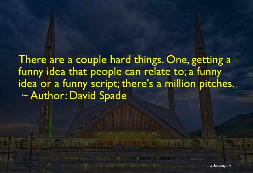 Funny Can You Relate Quotes By David Spade