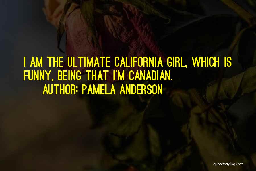 Funny Canadian Girl Quotes By Pamela Anderson