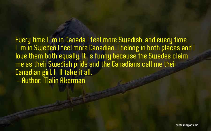 Funny Canadian Quotes By Malin Akerman