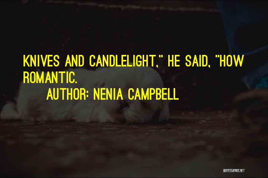 Funny Candlelight Quotes By Nenia Campbell