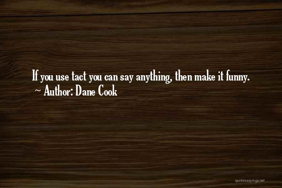 Funny Can't Cook Quotes By Dane Cook