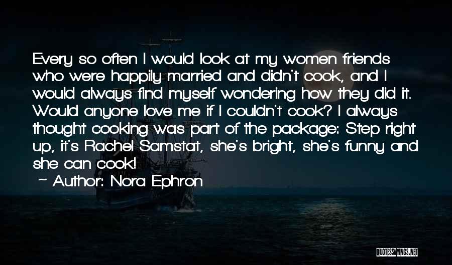 Funny Can't Cook Quotes By Nora Ephron