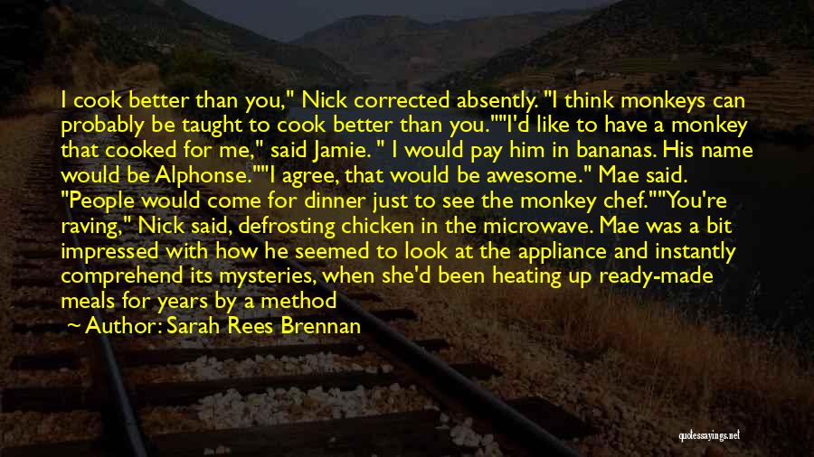 Funny Can't Cook Quotes By Sarah Rees Brennan