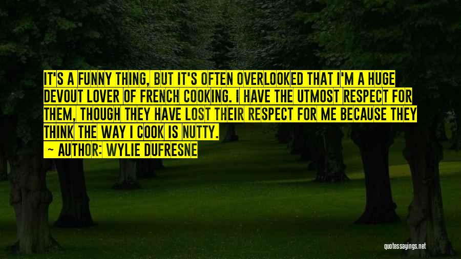 Funny Can't Cook Quotes By Wylie Dufresne