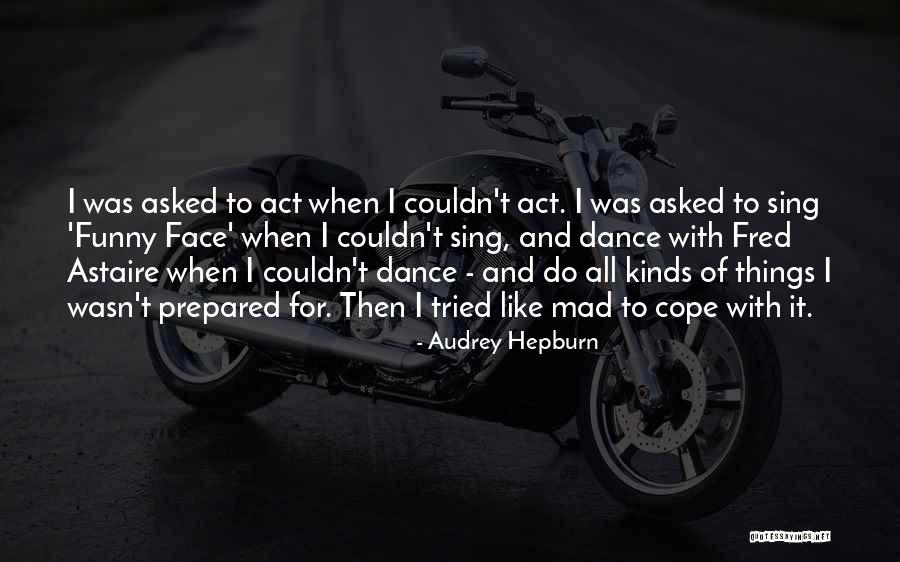 Funny Can't Cope Quotes By Audrey Hepburn