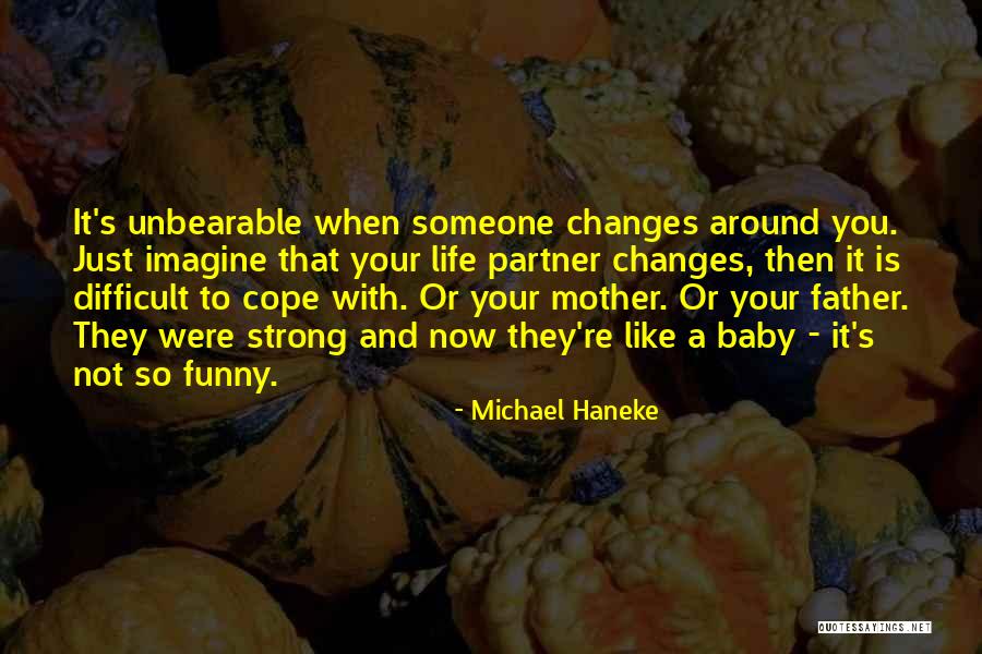 Funny Can't Cope Quotes By Michael Haneke