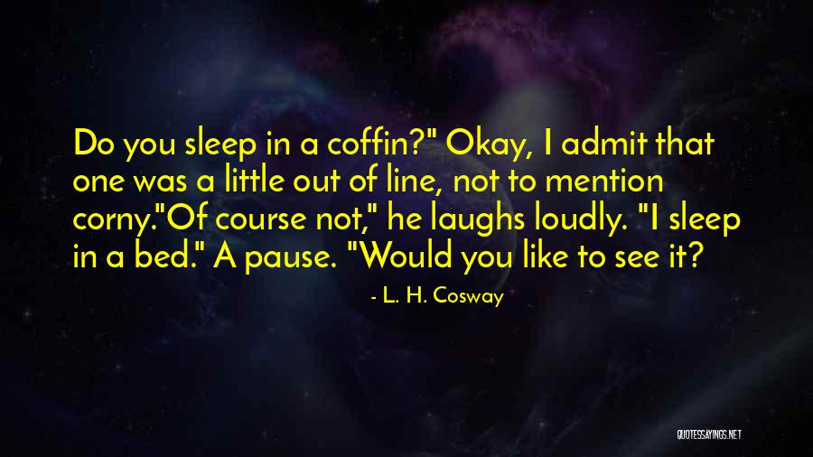 Funny Can't Sleep Quotes By L. H. Cosway Funny Can't Sleep Quotes By L. H. Cosway