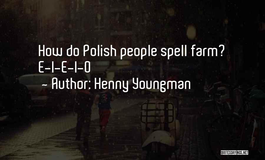 Funny Can't Spell Quotes By Henny Youngman