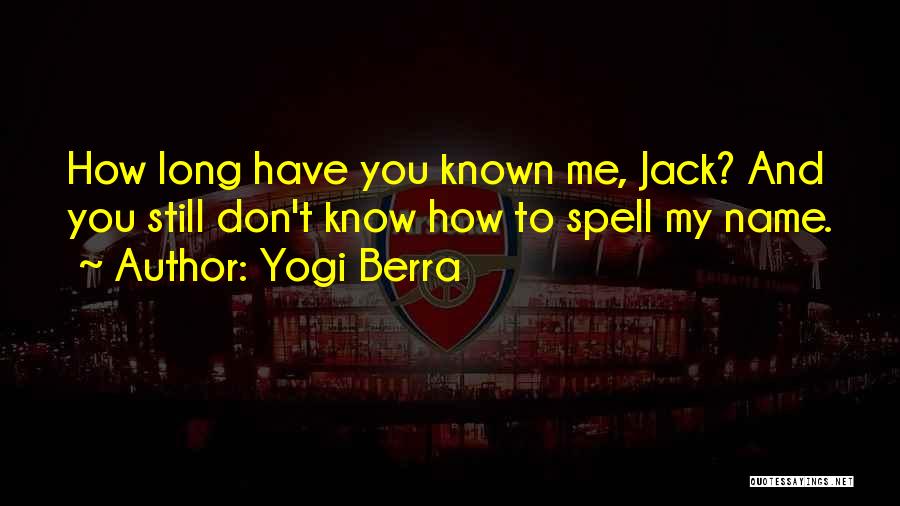Funny Can't Spell Quotes By Yogi Berra