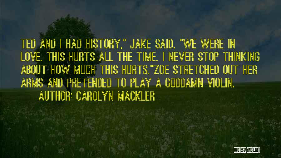 Funny Can't Stop Thinking About You Quotes By Carolyn Mackler