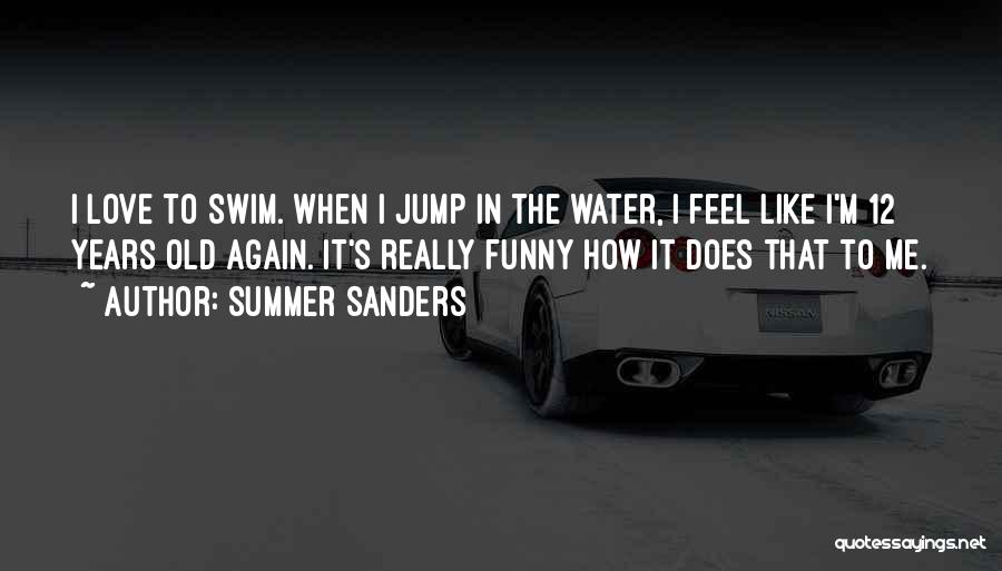 Funny Can't Swim Quotes By Summer Sanders