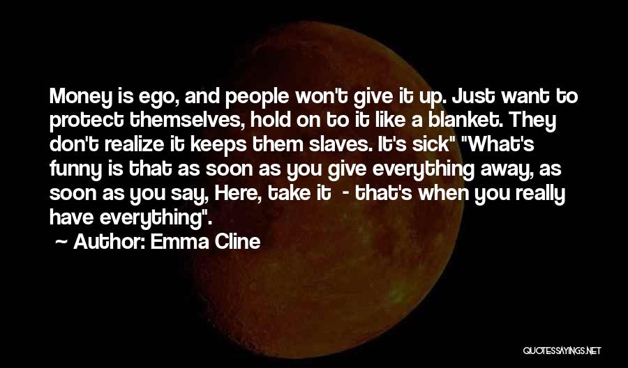 Funny Capitalism Quotes By Emma Cline