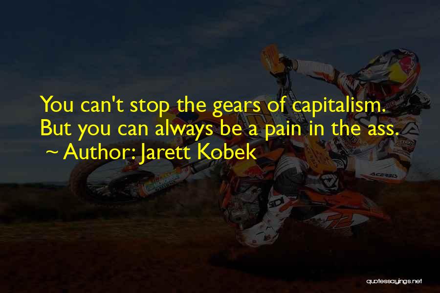 Funny Capitalism Quotes By Jarett Kobek