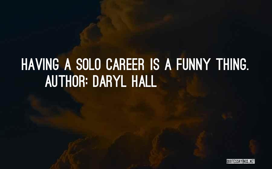 Funny Career Quotes By Daryl Hall