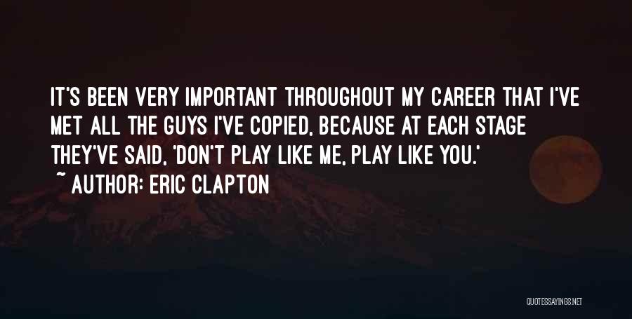 Funny Career Quotes By Eric Clapton