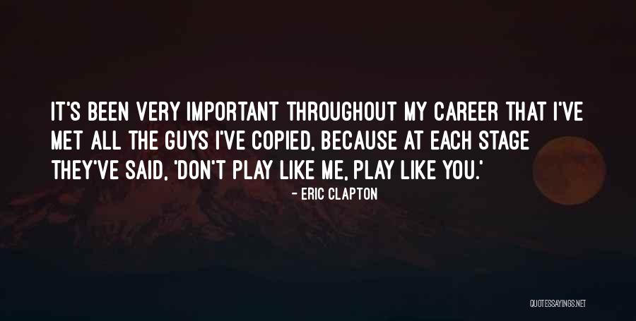 Funny Career Quotes By Eric Clapton