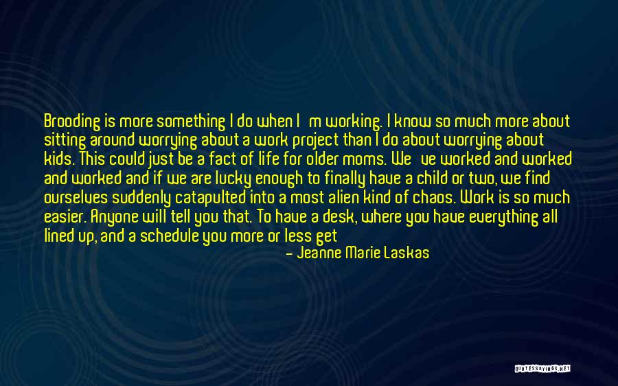 Funny Career Quotes By Jeanne Marie Laskas