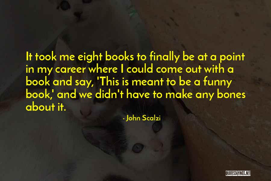 Funny Career Quotes By John Scalzi