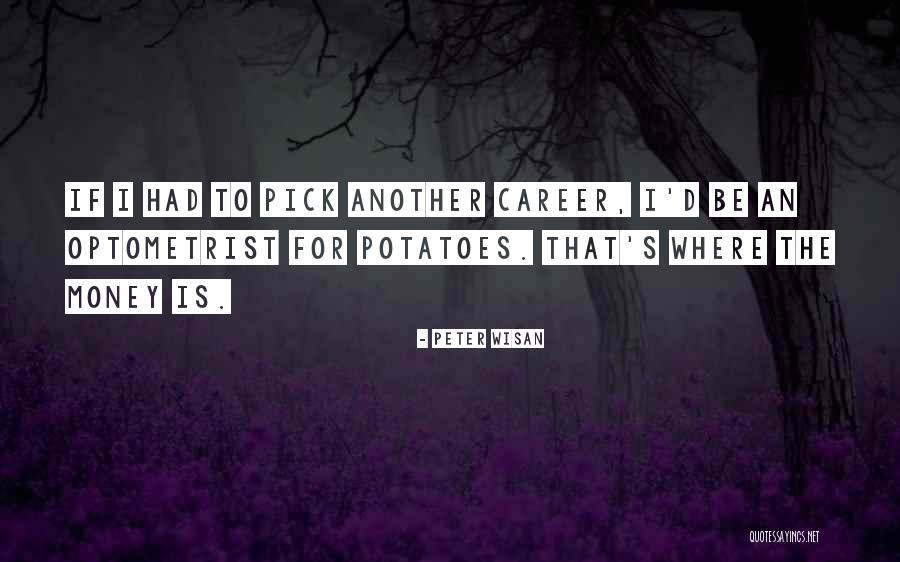 Funny Career Quotes By Peter Wisan Funny Career Quotes By Peter Wisan
