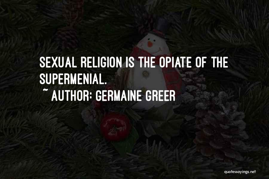 Funny Carlsberg Quotes By Germaine Greer