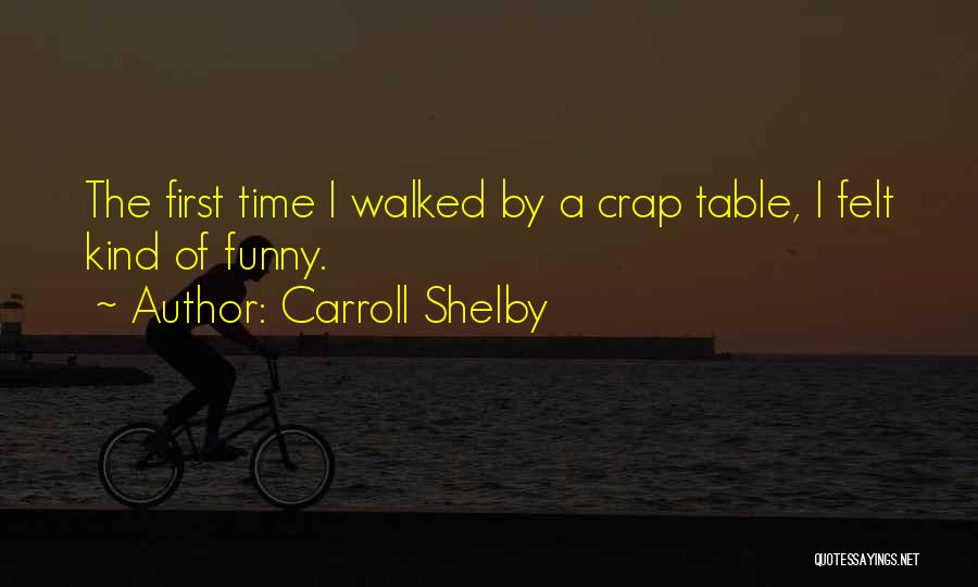 Funny Carroll Shelby Quotes By Carroll Shelby