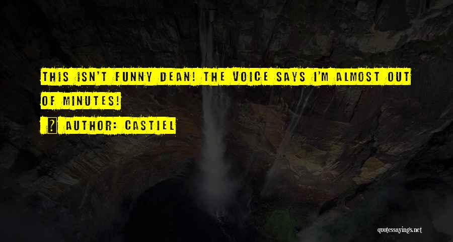 Funny Castiel Quotes By Castiel