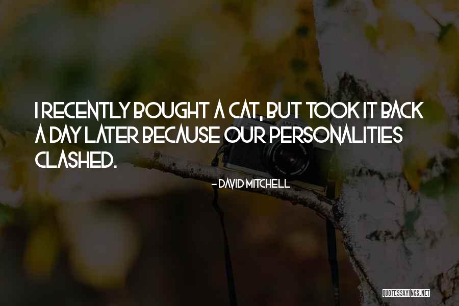 Funny Cat Quotes By David Mitchell Funny Cat Quotes By David Mitchell